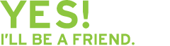 Yes! I will be a friend.